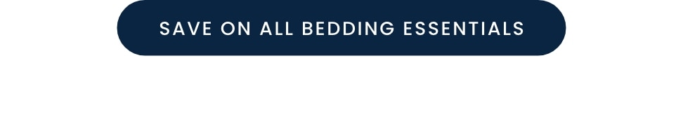 Save on All Bedding Essentials