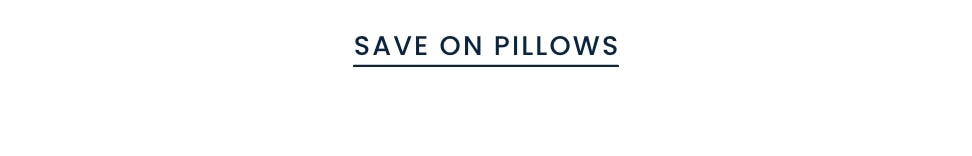 Save on Pillows