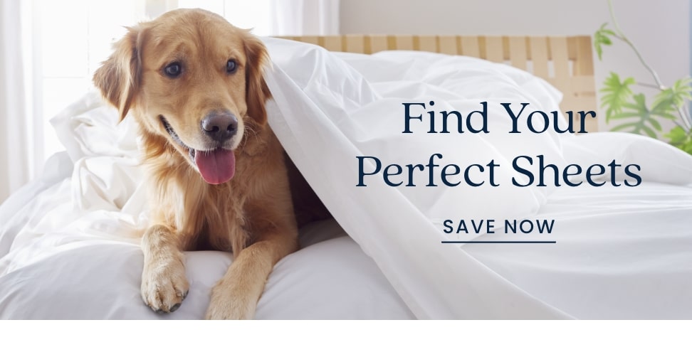 Find your perfect sheets save now