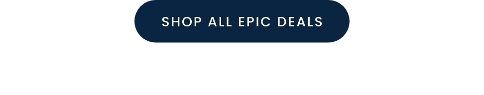 Shop All Epic Deals