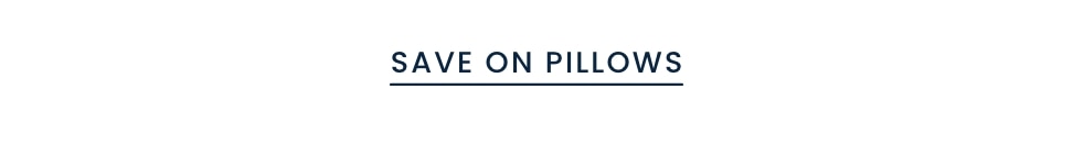 Save on Pillows