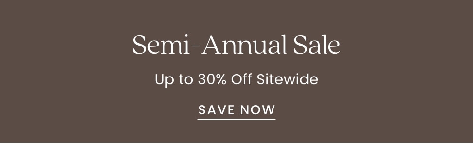 Semi-Annual Sale up to 30% off sitewide